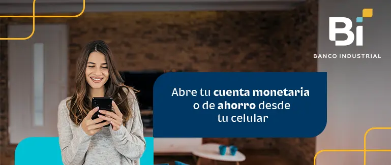 abre cuenta monetaria ahorro celular Abre tu cuenta