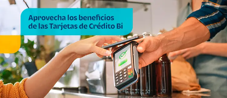 Aprovecha los beneficios de las Tarjetas de Crédito Bi