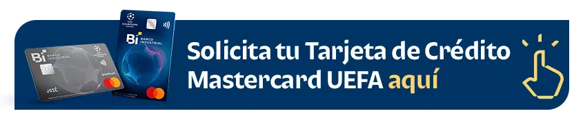 Solicita tu Tarjeta de Crédito Mastercard UEFA Champions Solicita tu Tarjeta de Crédito Mastercard UEFA Champions