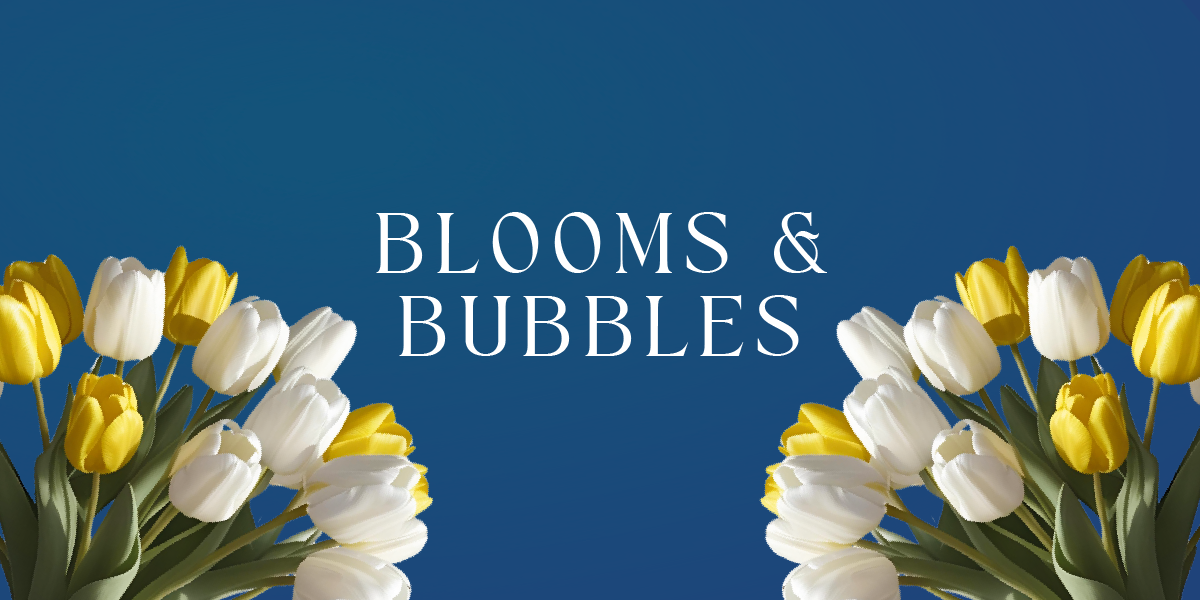 Blooms & Bubbles