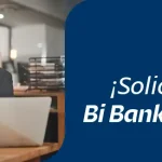 ¡Solicita tu Bi Banking hoy!