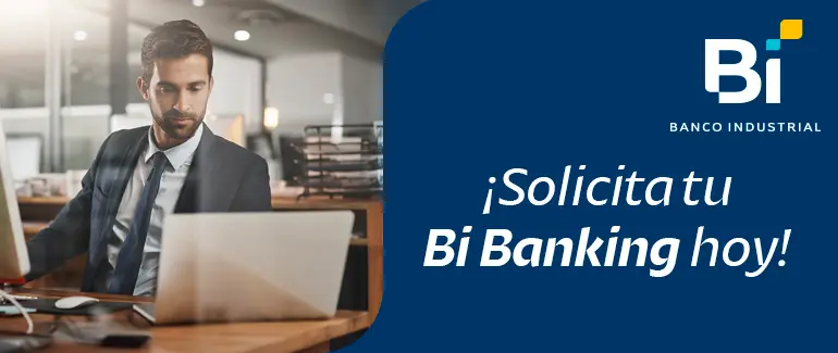 ¡Solicita tu Bi Banking hoy!