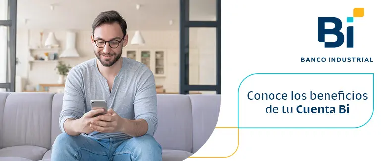 Conoce los beneficios de tu Cuenta Bi