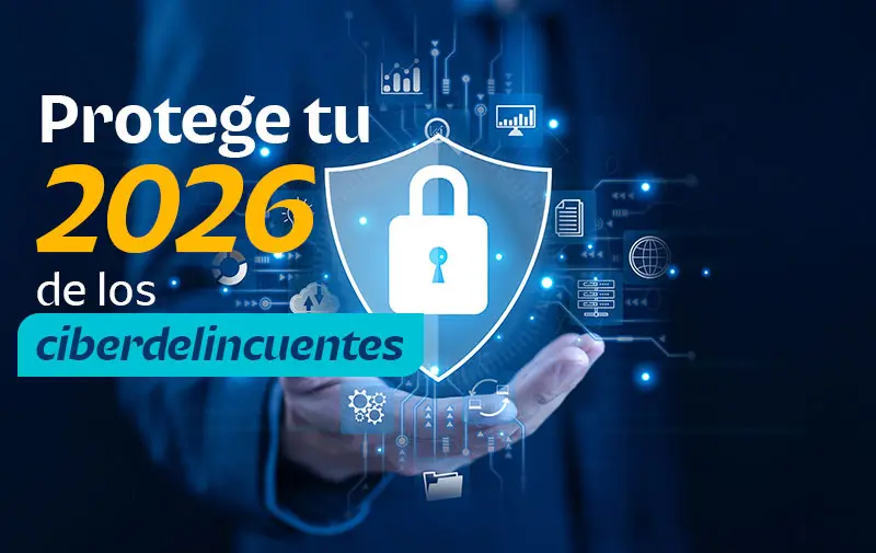 ¿Tú 2026 está protegido?