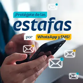 ¡Protégete de las Estafas por WhatsApp y SMS! ¡Protégete de las Estafas por WhatsApp y SMS!