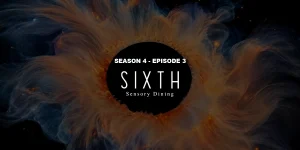 SSIXTH SENSORY DINING