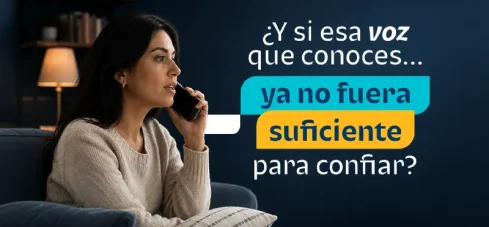 ¿Y si esa voz que conoces… ya no fuera suficiente para confiar? ¿Y si esa voz que conoces… ya no fuera suficiente para confiar?