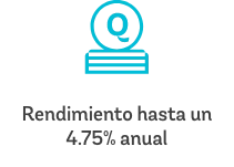 Rendimiento hasta un 4.75% anual