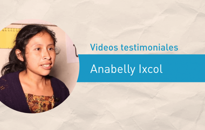 Anabelly Ixcol - Video Testimonial - Fundación Ramiro Castillo Love