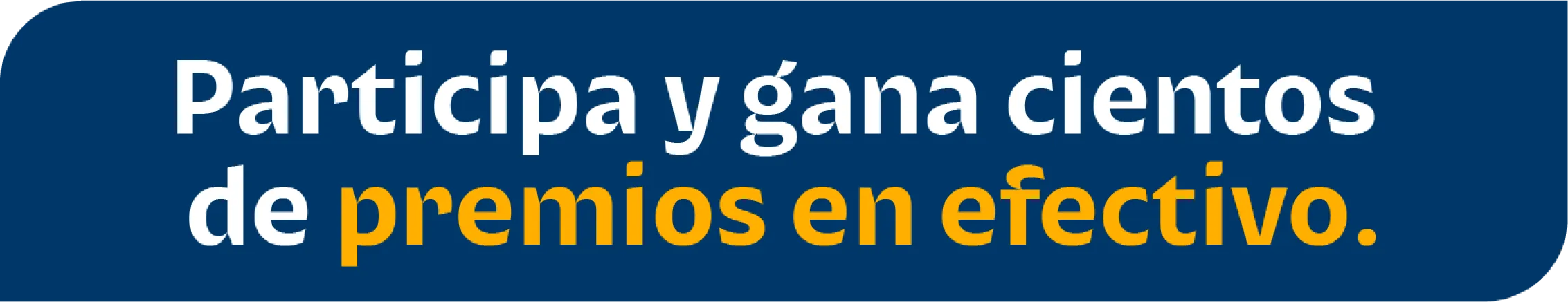 PARTICIPA Y GANA PREMIOS EFECTIVO PARTICIPA Y GANA PREMIOS EFECTIVO