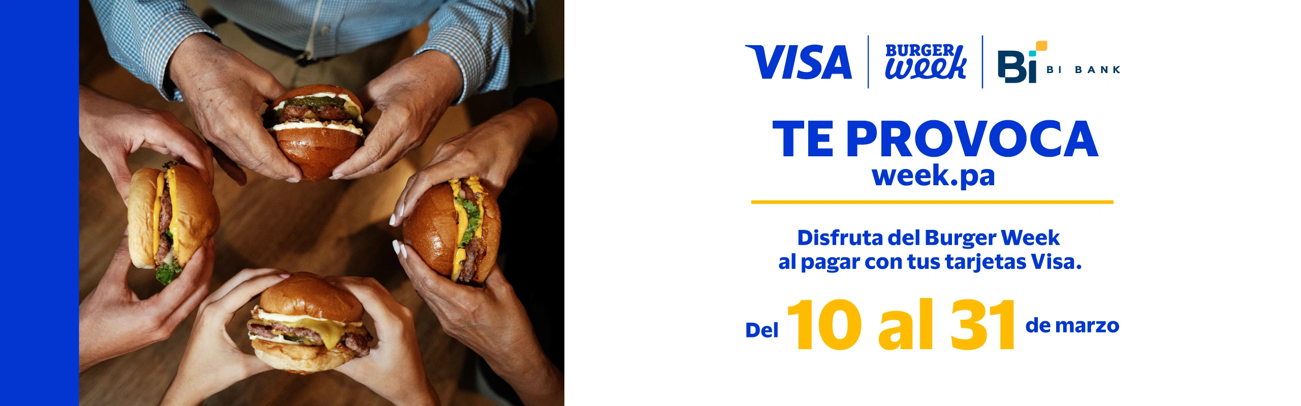 TE PROVOCA week.pa Disfruta del Burger Week al pagar con tus tarjetas Visa. Del 10 al 31 de marzo