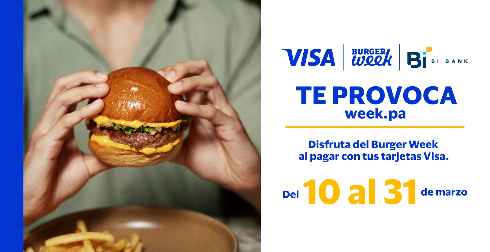 TE PROVOCA week.pa Disfruta del Burger Week al pagar con tus tarjetas Visa. Del 10 al 31 de marzo